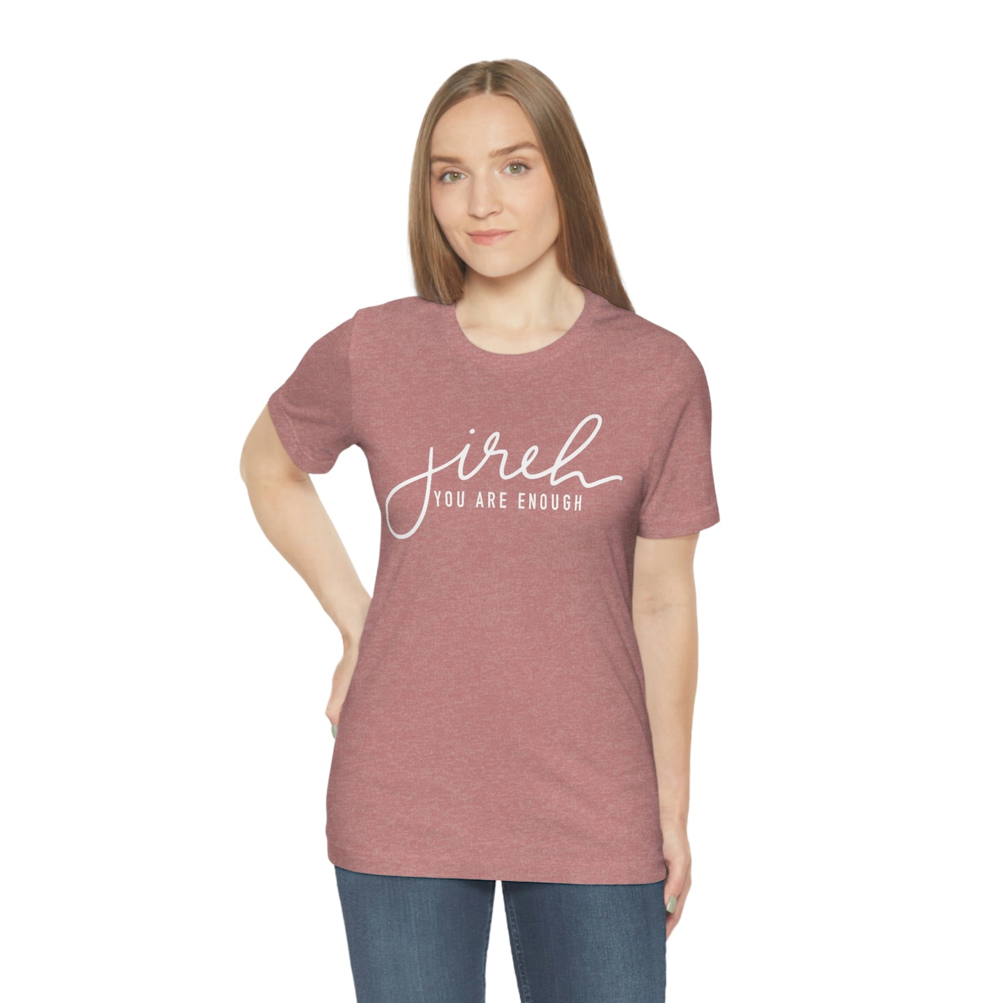 Jireh You Are Enough Unisex Jersey Short Sleeve Tee