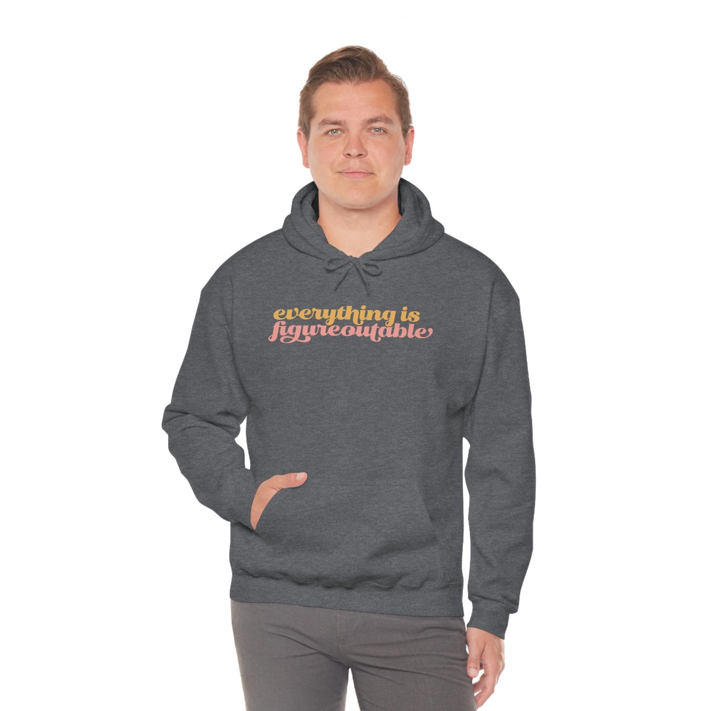 Everything is Figureoutable Hoodie