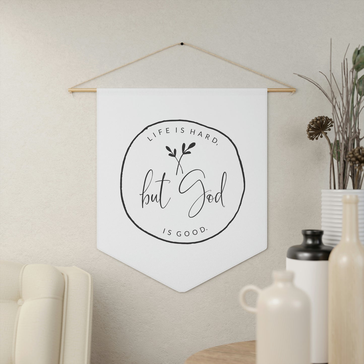 Life is Hard but God is Good Pennant home decor