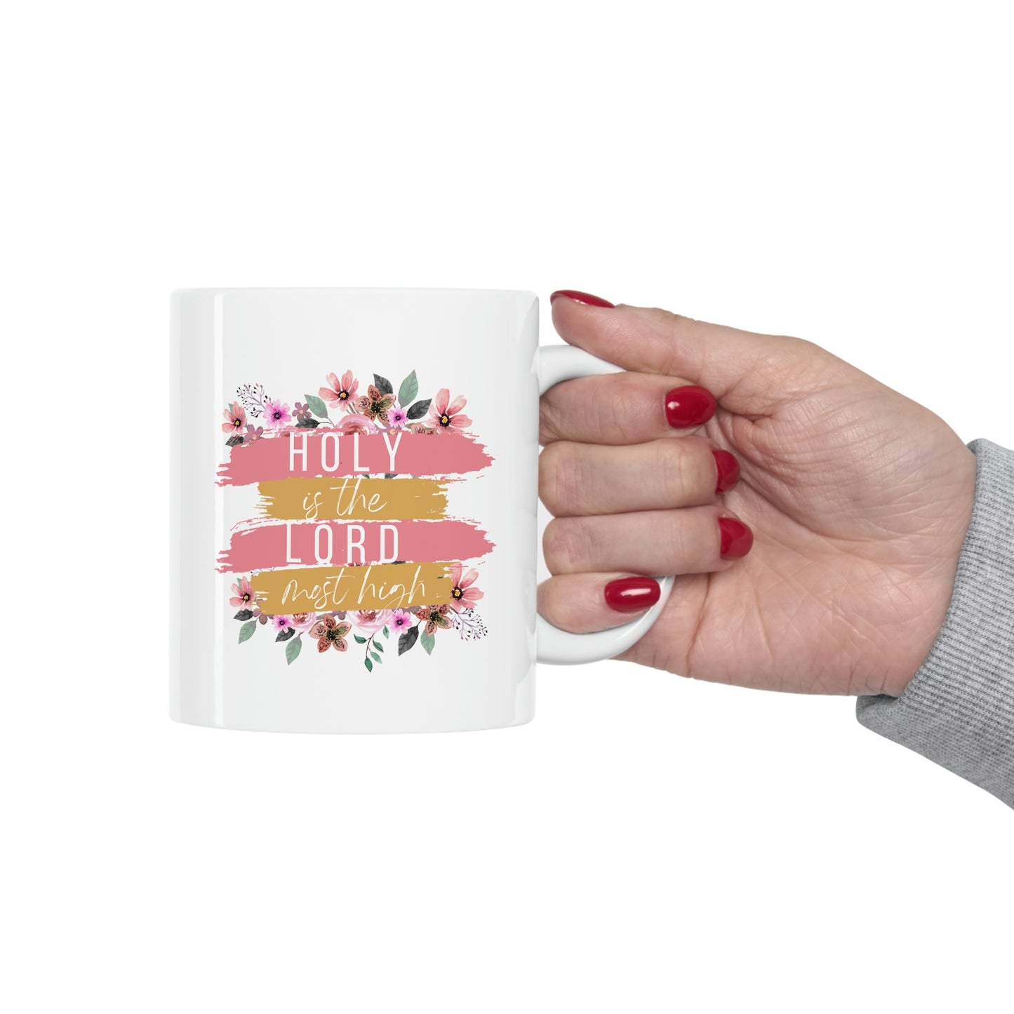 Holy is the Lord Most High Ceramic Coffee Mug 11oz