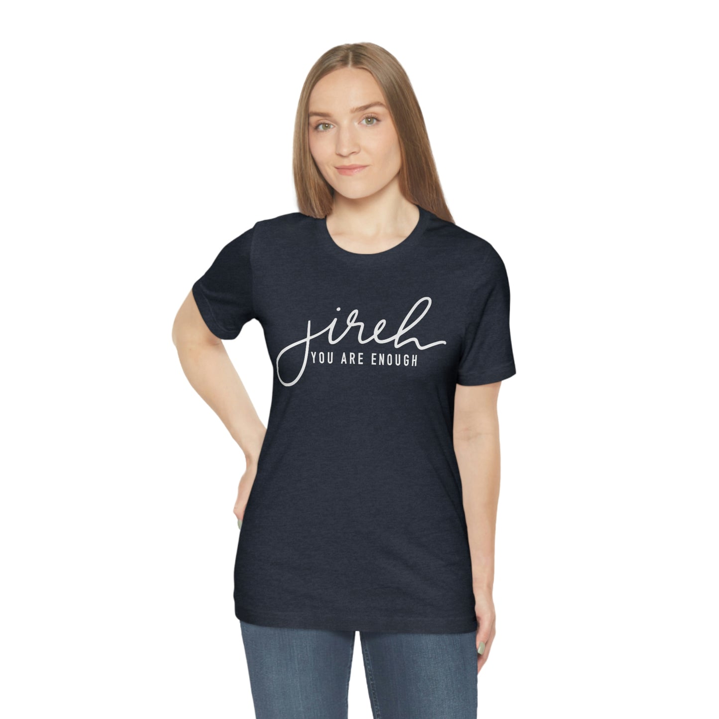 Jireh You Are Enough Unisex Jersey Short Sleeve Tee