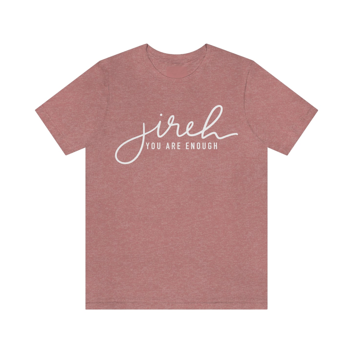 Jireh You Are Enough Unisex Jersey Short Sleeve Tee