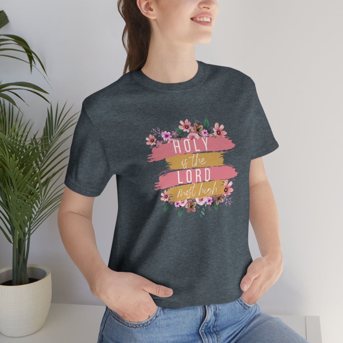 Holy is the Lord Most High -Bella+Canvas Jersey Short Sleeve Tee