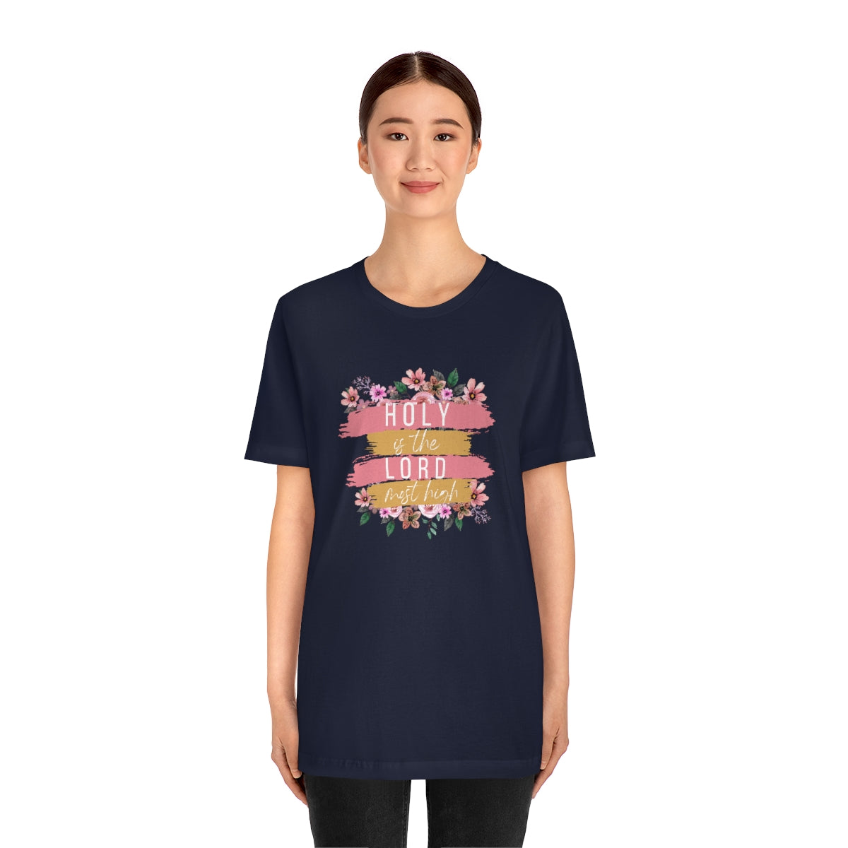 Holy is the Lord Most High -Bella+Canvas Jersey Short Sleeve Tee