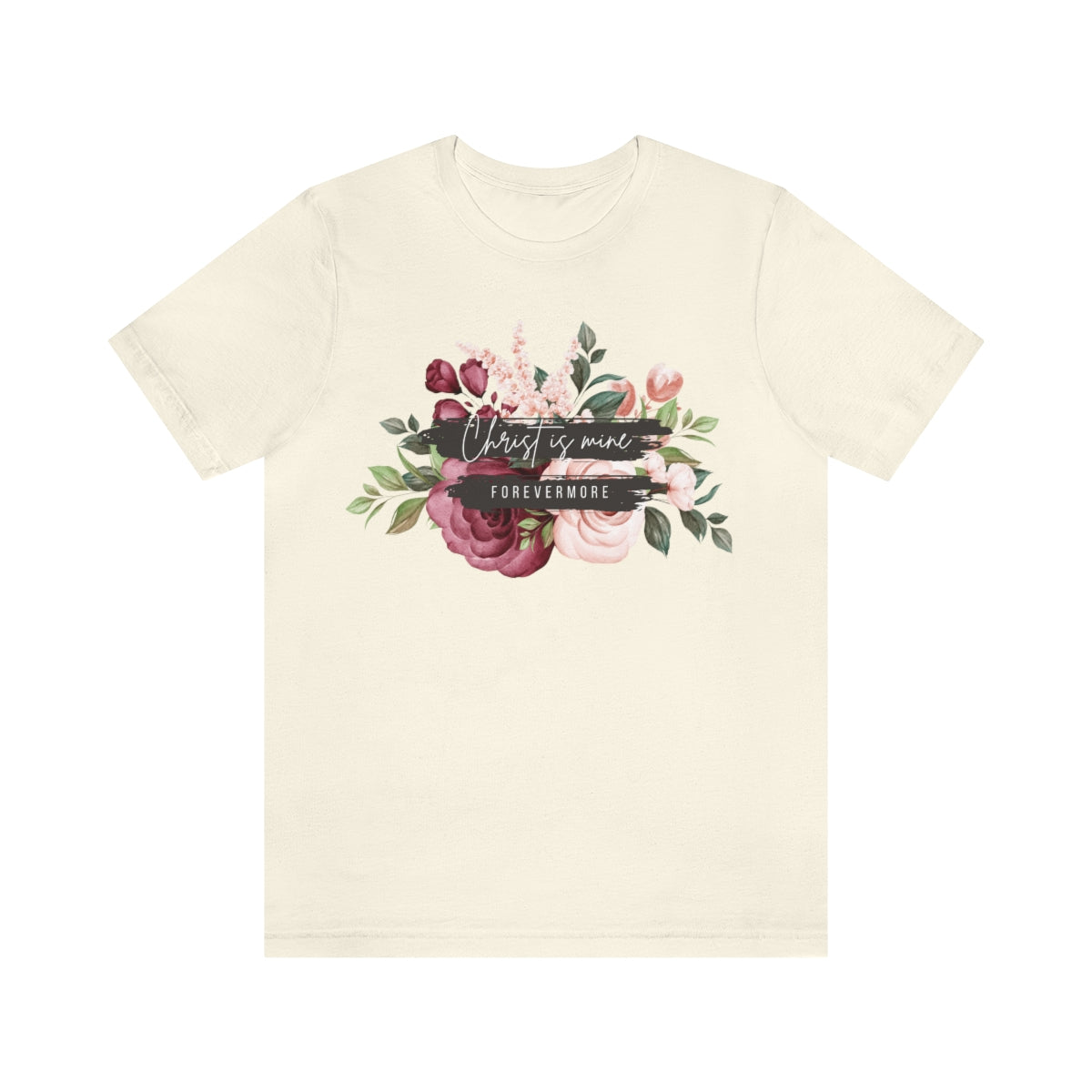 Christ is Mine Forever More Christian Shirt | Bella Canvas Religious T-Shirt