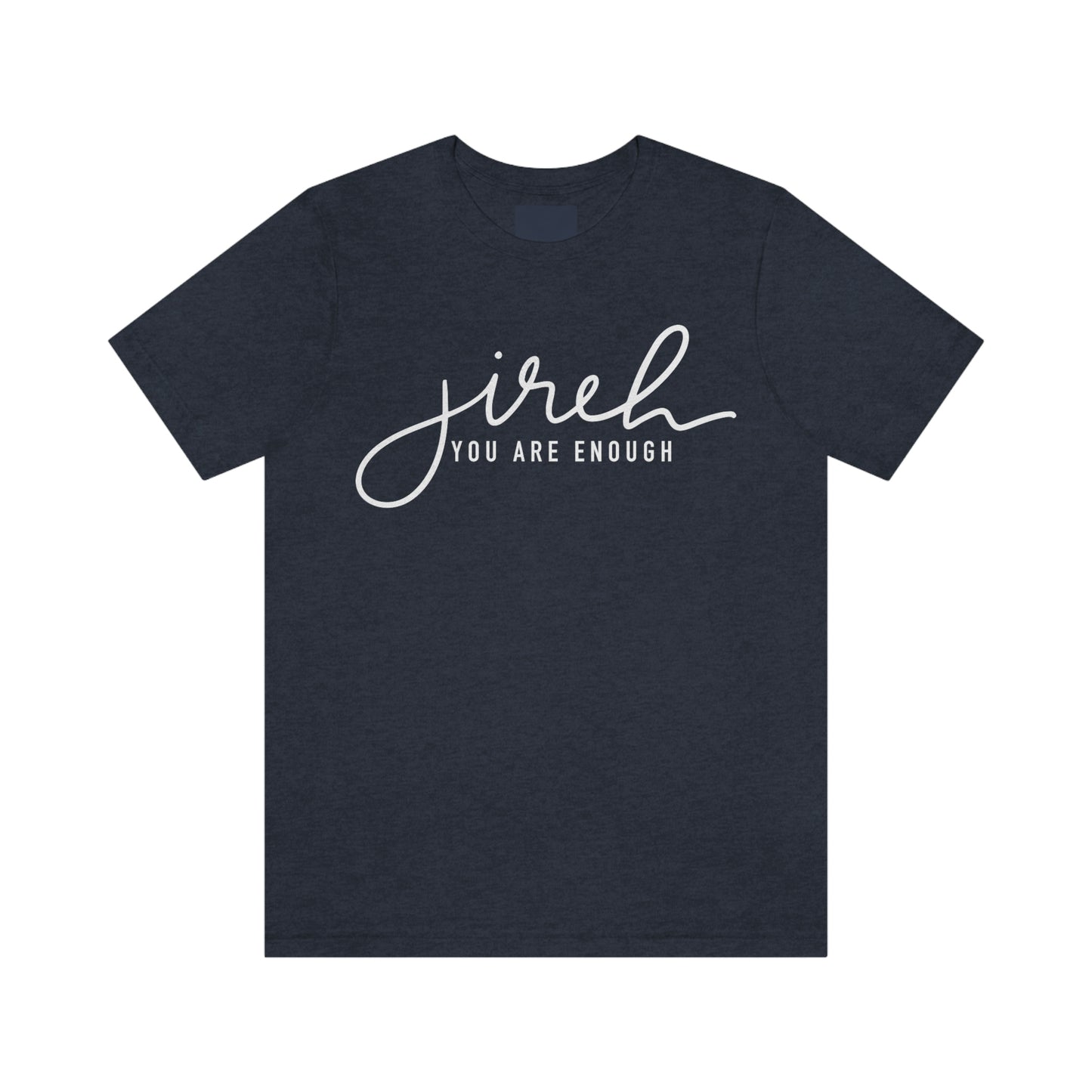 Jireh You Are Enough Unisex Jersey Short Sleeve Tee