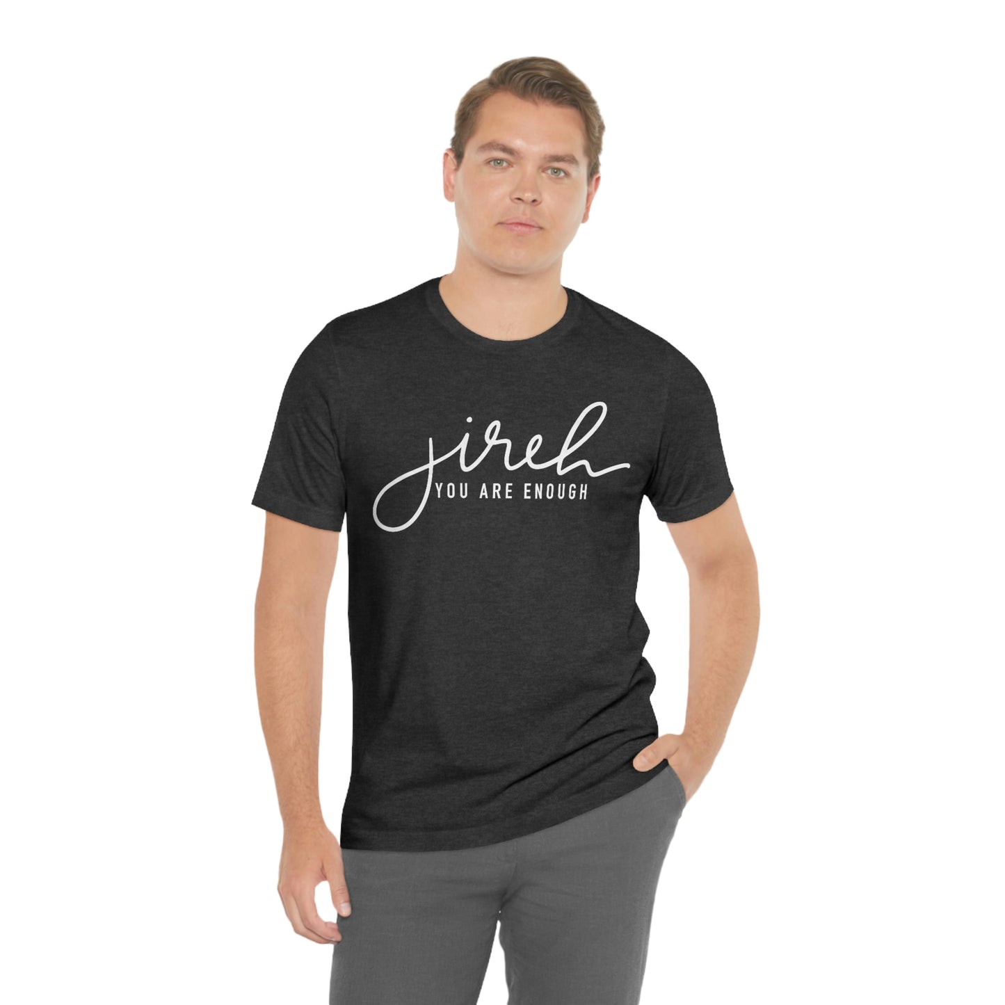 Jireh You Are Enough Unisex Jersey Short Sleeve Tee