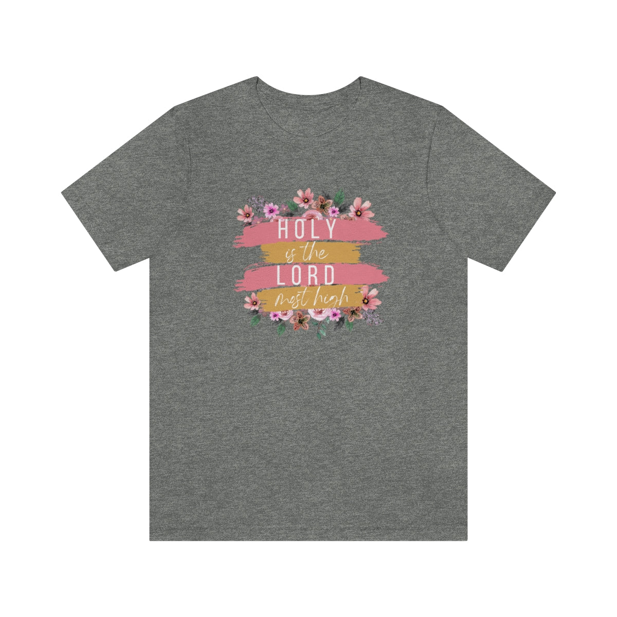 Holy is the Lord Most High -Bella+Canvas Jersey Short Sleeve Tee