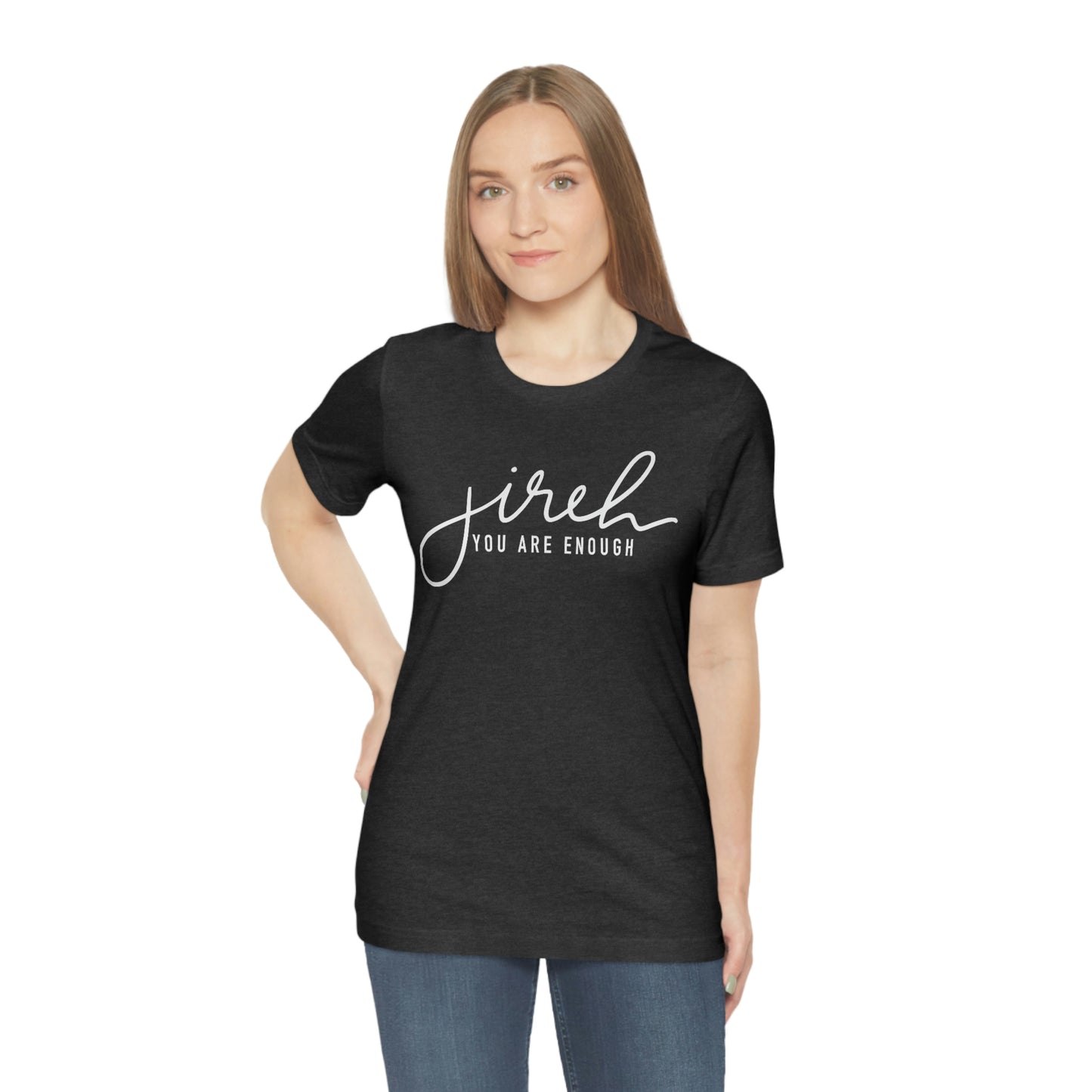 Jireh You Are Enough Unisex Jersey Short Sleeve Tee