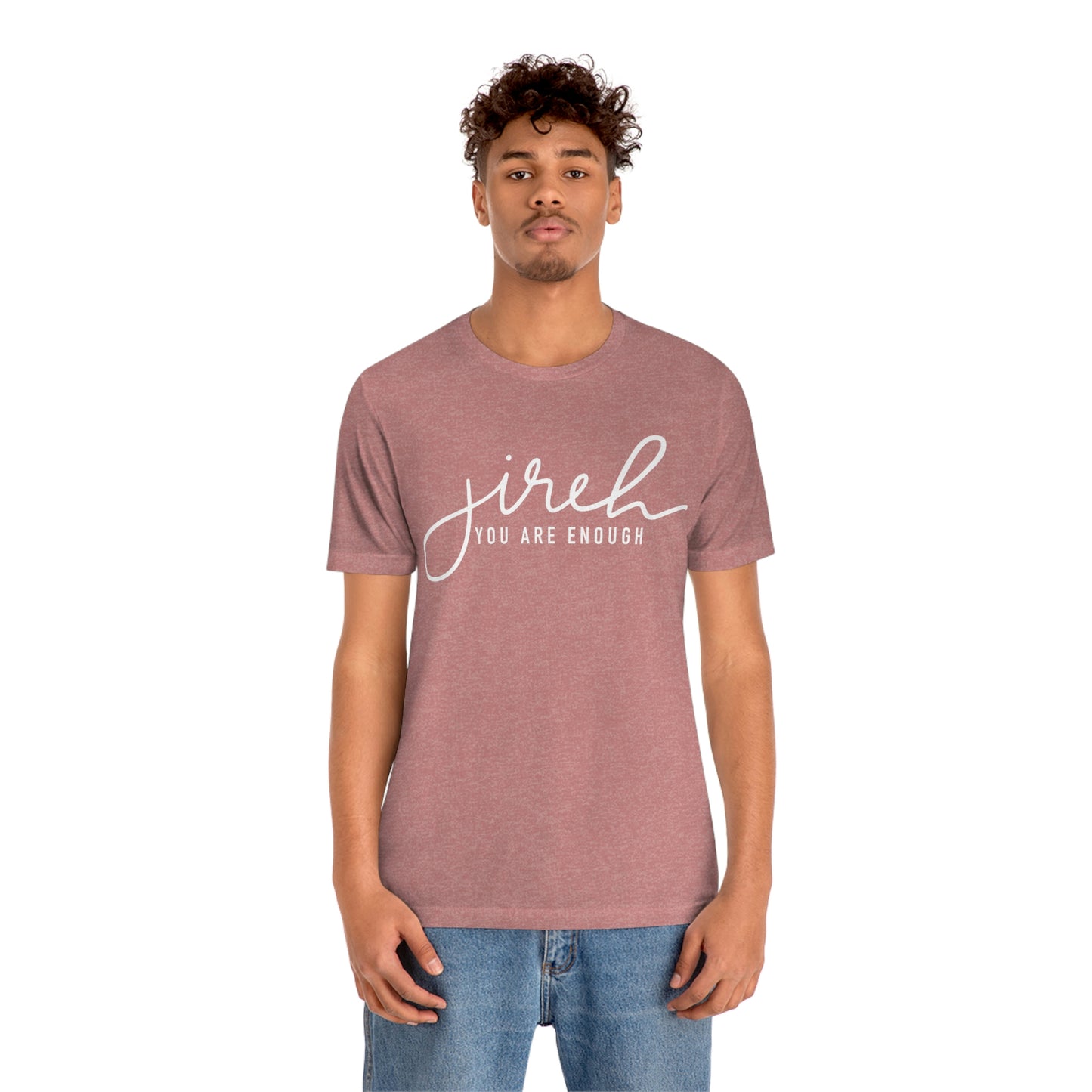 Jireh You Are Enough Unisex Jersey Short Sleeve Tee