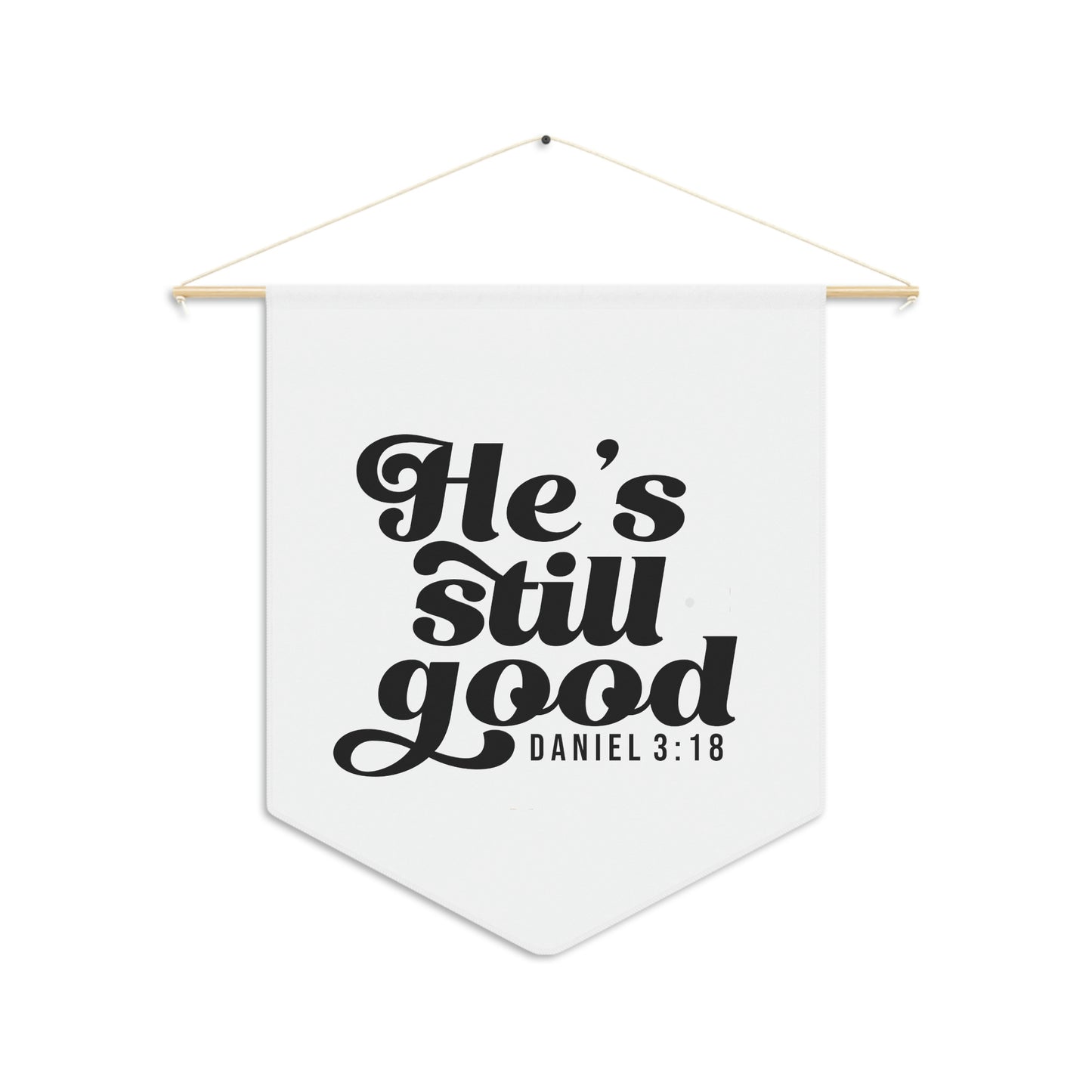He's Still Good Pennant
