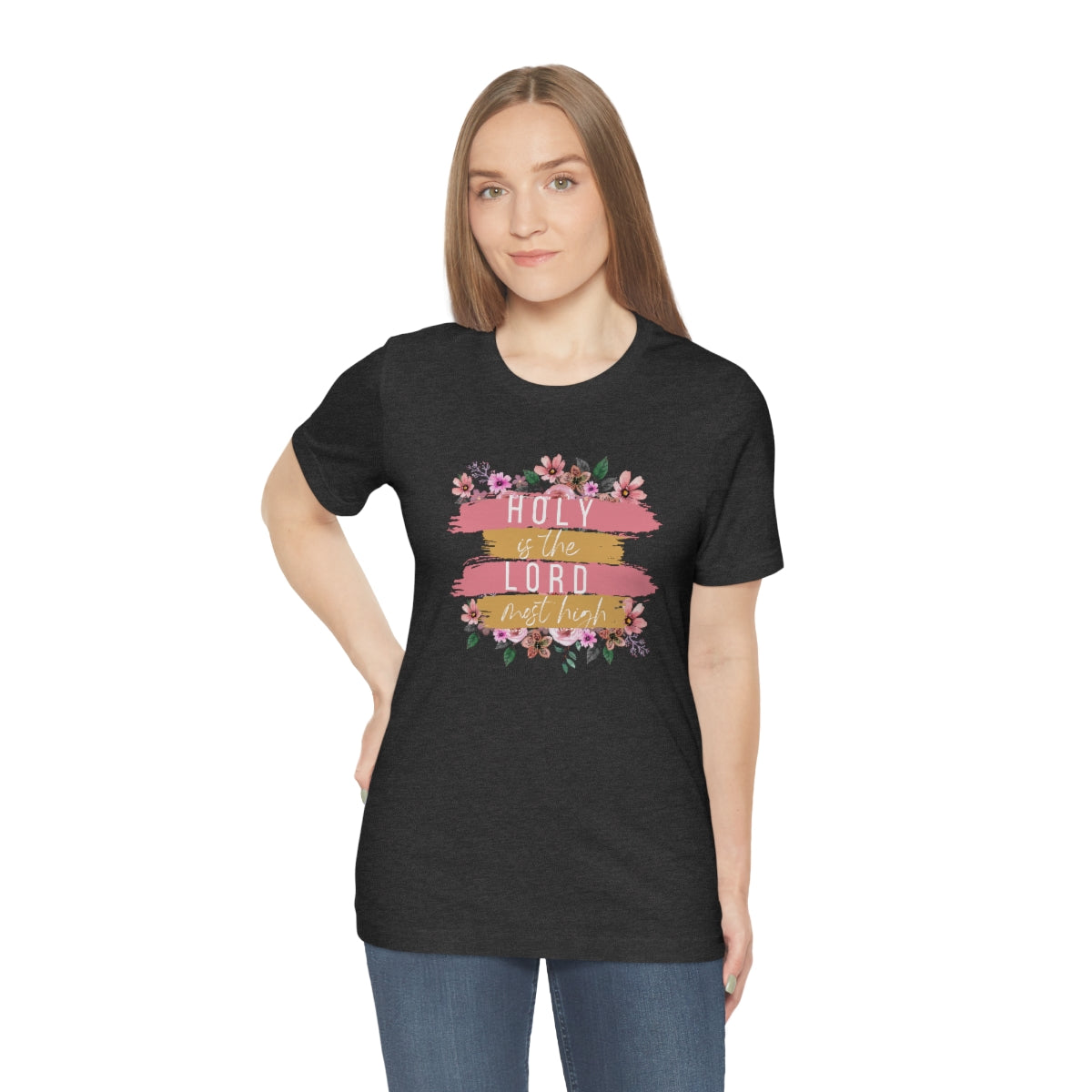 Holy is the Lord Most High -Bella+Canvas Jersey Short Sleeve Tee