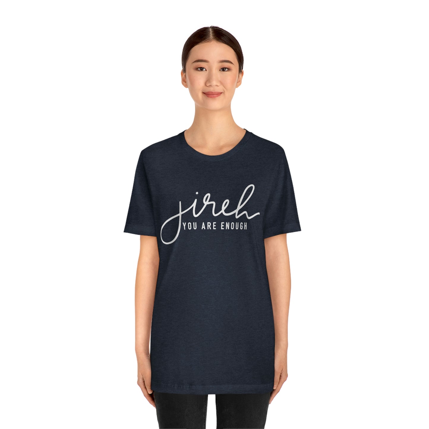 Jireh You Are Enough Unisex Jersey Short Sleeve Tee