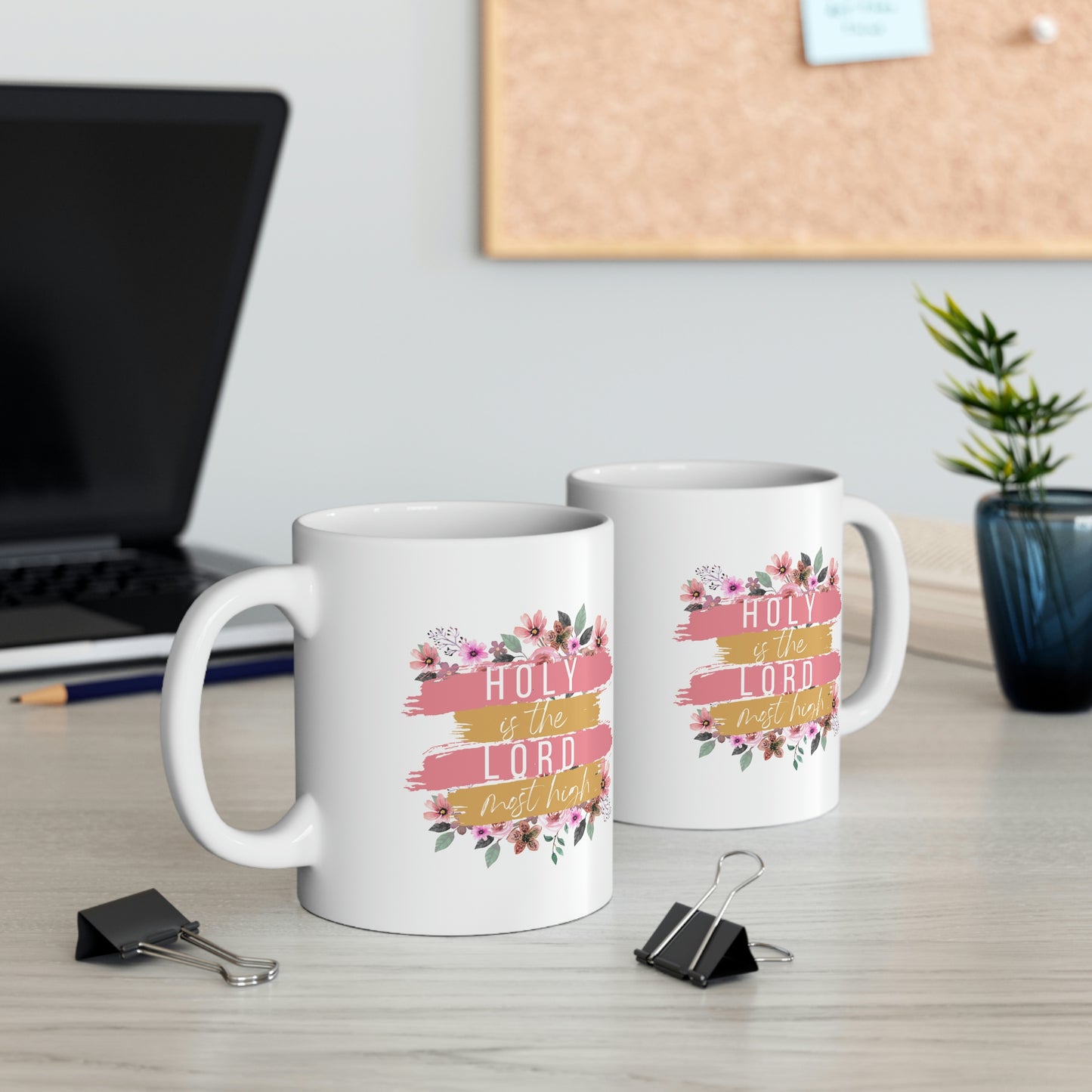 Holy is the Lord Most High Ceramic Coffee Mug 11oz