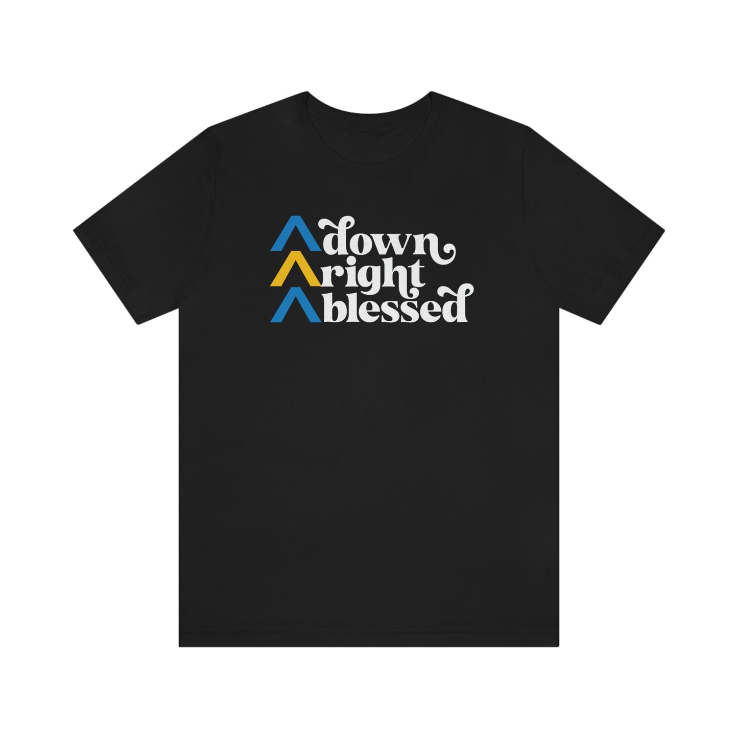 Down Right Blessed - Down Syndrome T-Shirt