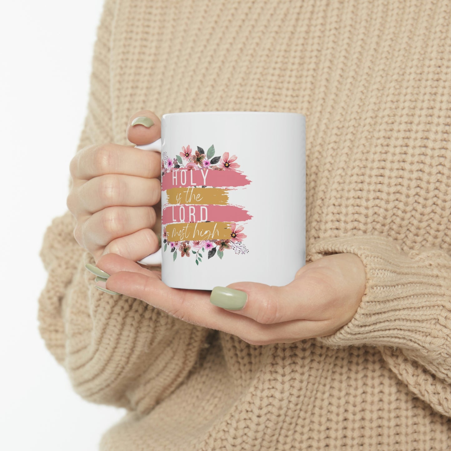 Holy is the Lord Most High Ceramic Coffee Mug 11oz
