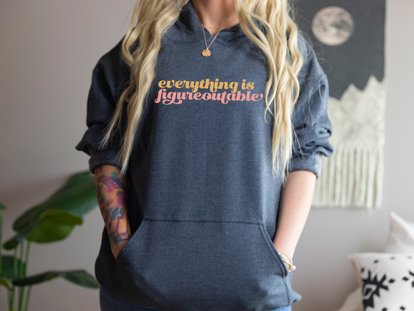 Everything is Figureoutable Hoodie
