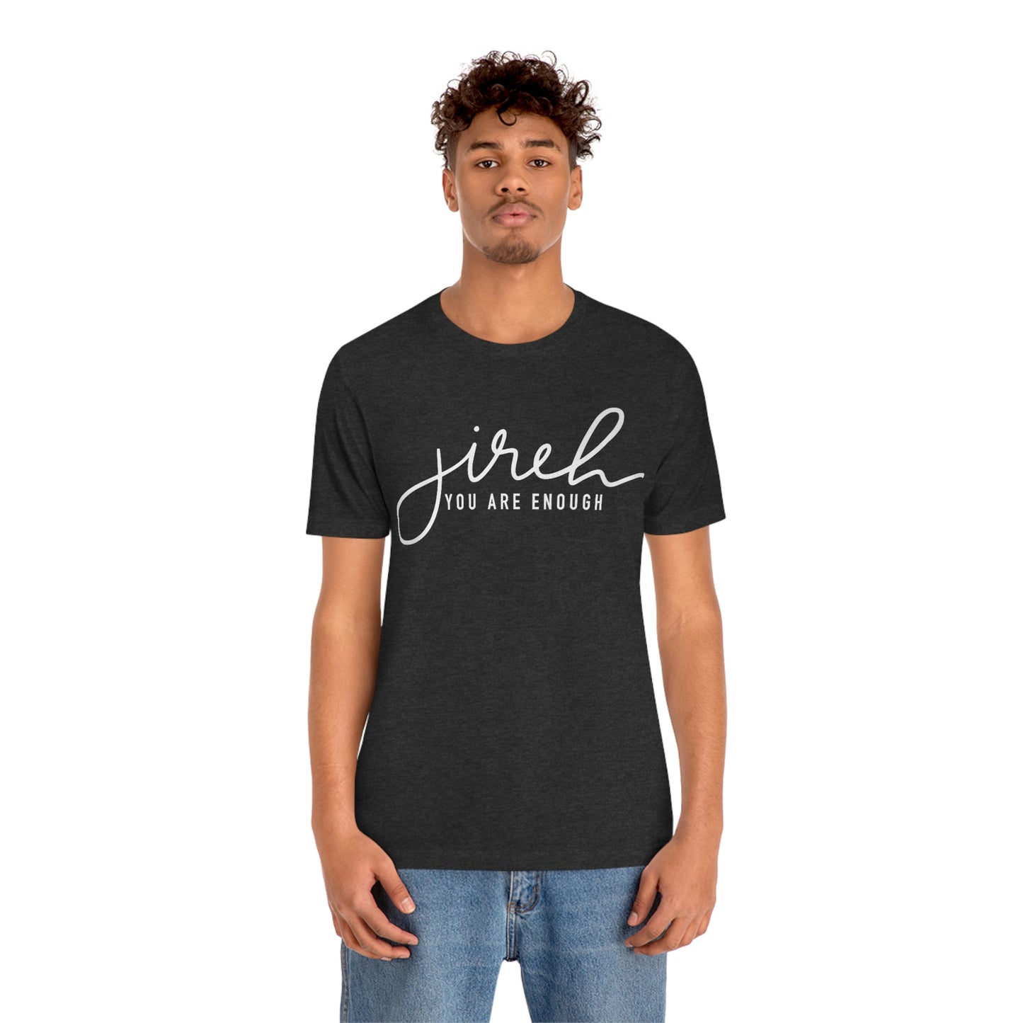 Jireh You Are Enough Unisex Jersey Short Sleeve Tee