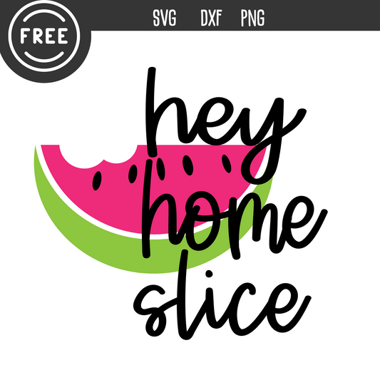 Hey Home Slice FREE SVG
