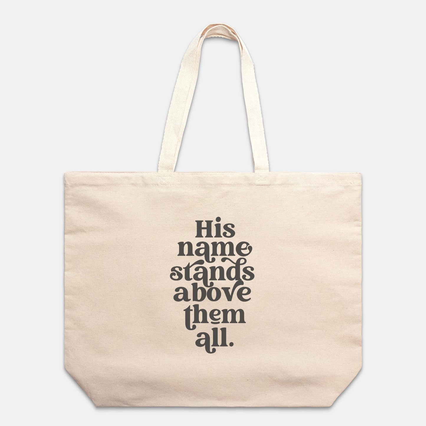 His Name Stands Above Them All Oversized Tote