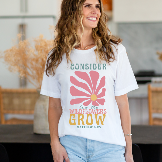 Consider How the Wildflowers Grow T-shirt
