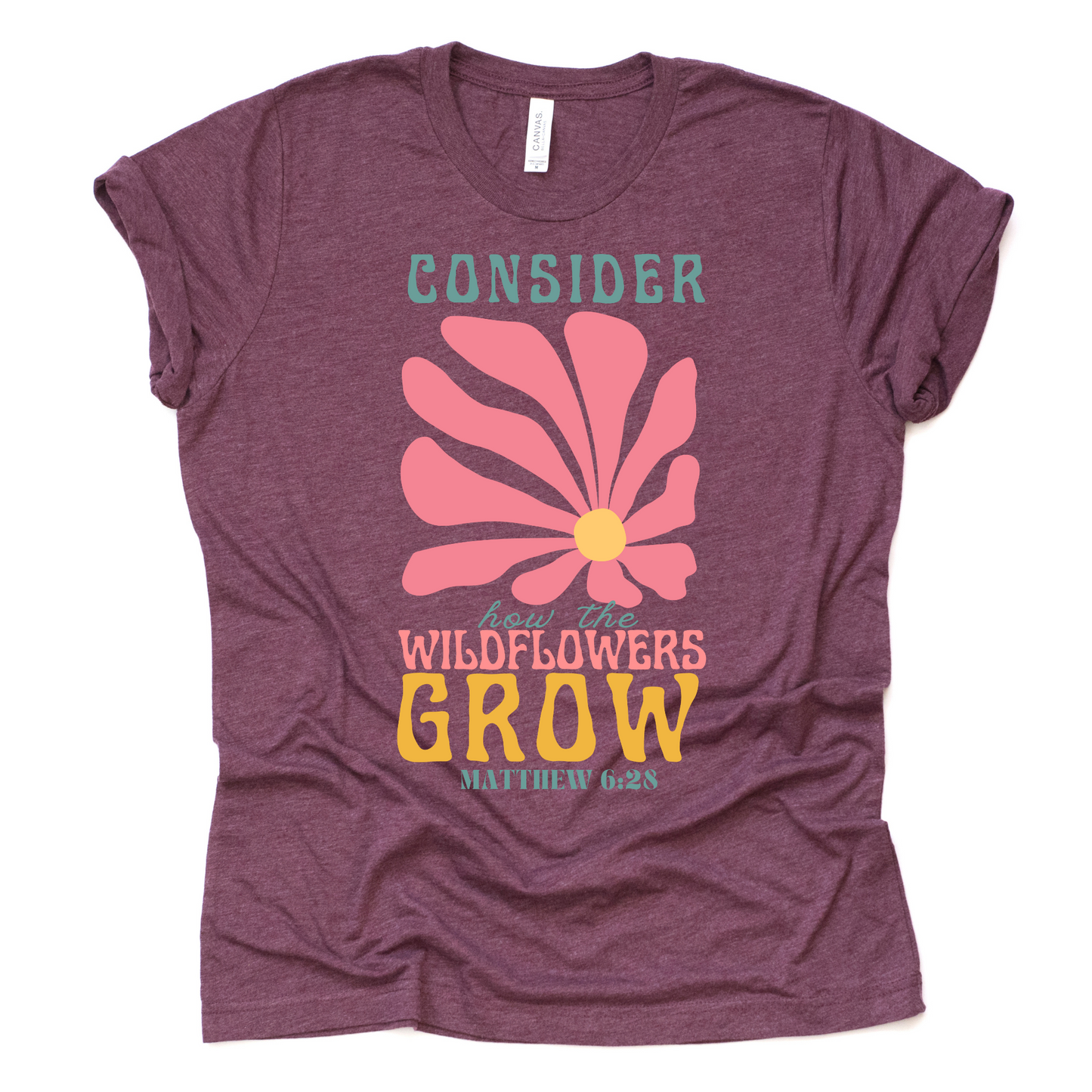Consider How the Wildflowers Grow T-shirt