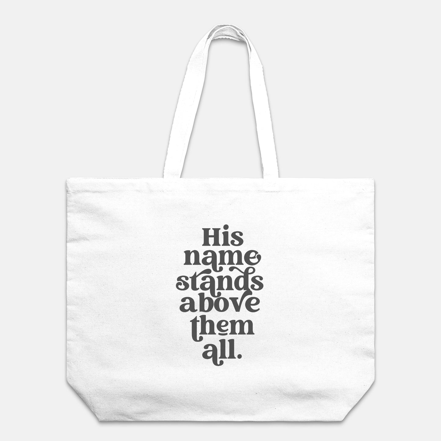 His Name Stands Above Them All Oversized Tote