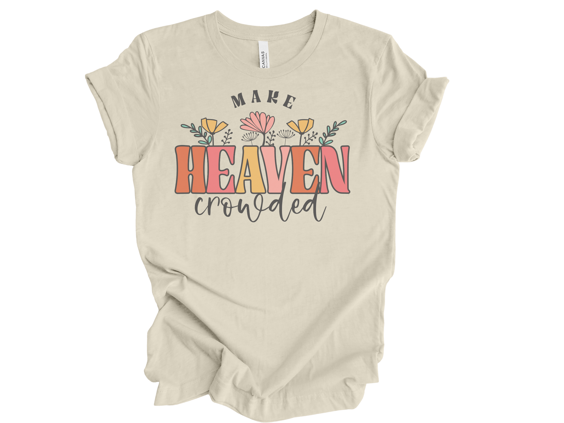 Make Heaven Crowded Christian t-shirt in Bella Canvas soft cream.