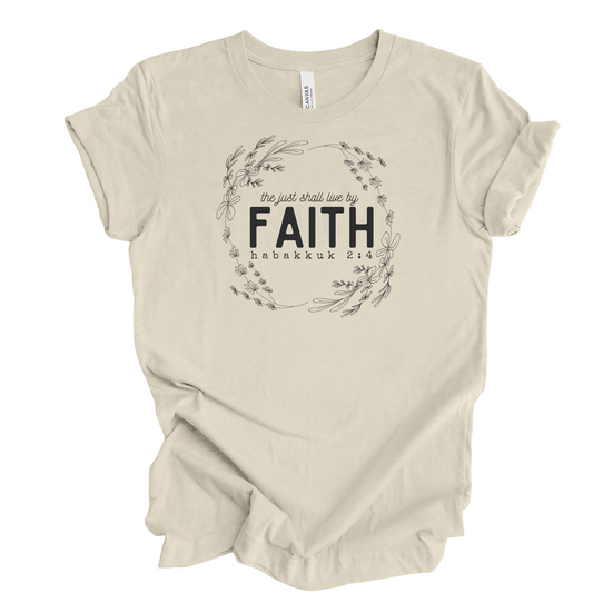 The Just Shall Live by Faith T-Shirt