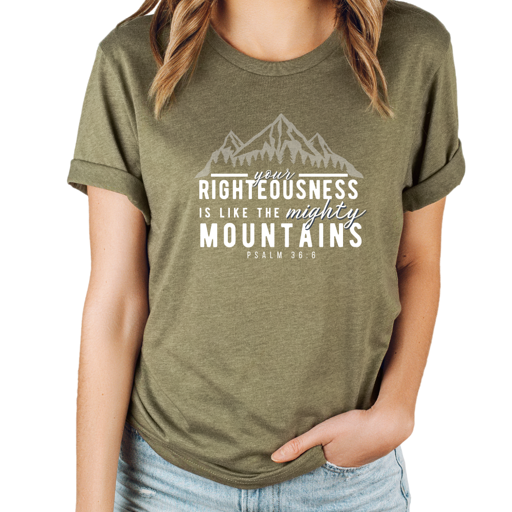 Your righteousness is like the mighty mountains - Psalm 36:6 design on a heathered olive Bella+Canvas short sleeve shirt