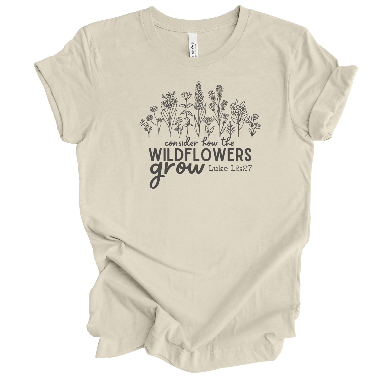 Consider How The Wildflowers Grow Shirt