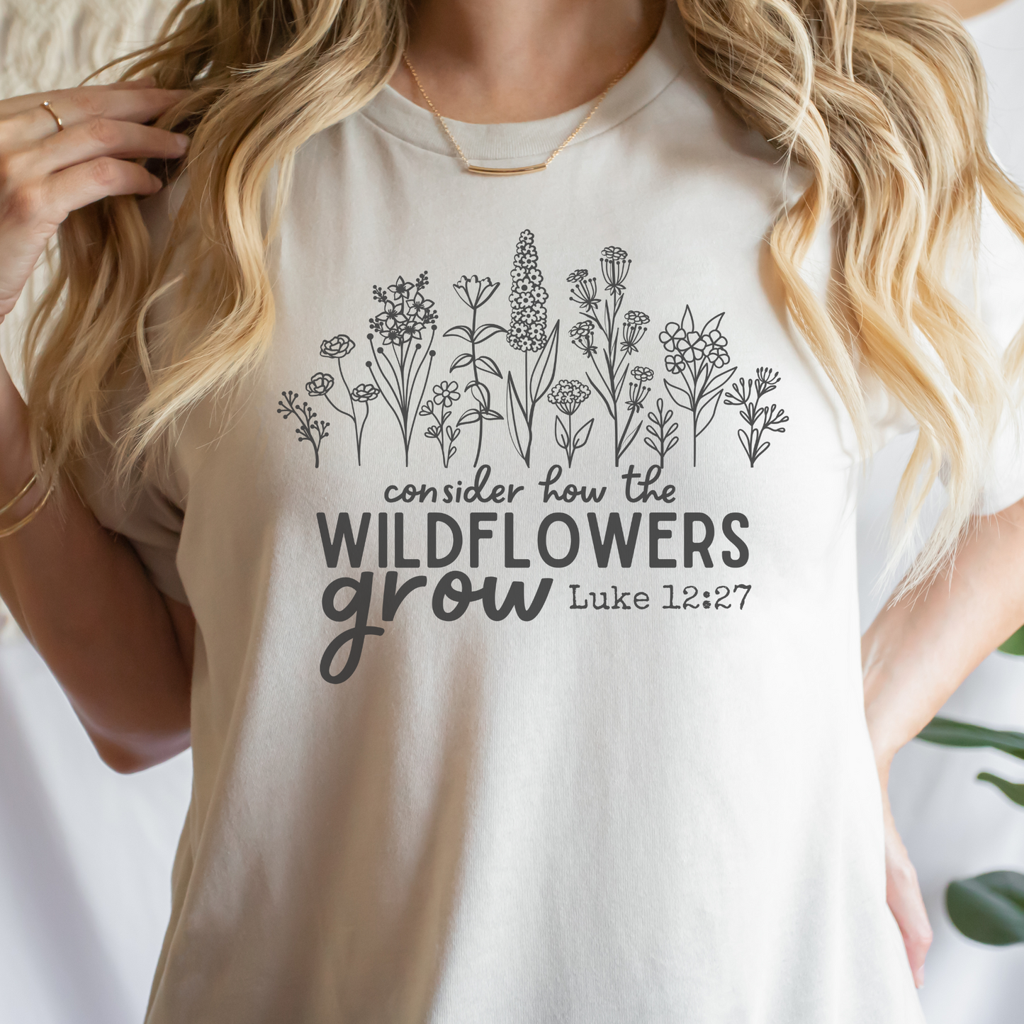 Consider How The Wildflowers Grow Shirt