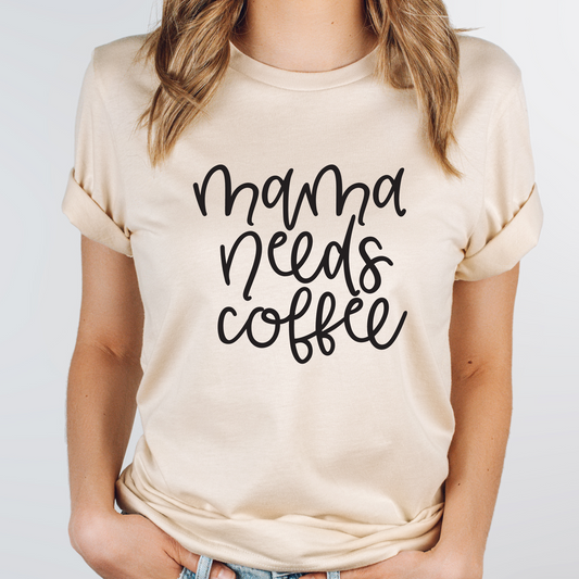 Mama Needs Coffee T-shirt- DTG printed on Soft Cream Bella + Canvas T-Shirt