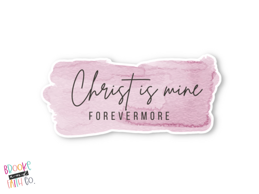 Christ is Mine Forevermore Sticker