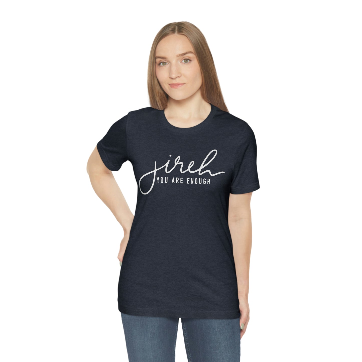 Jireh You Are Enough  Unisex Jersey Short Sleeve Tee