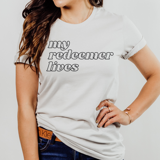 My Redeemer Lives T-shirt
