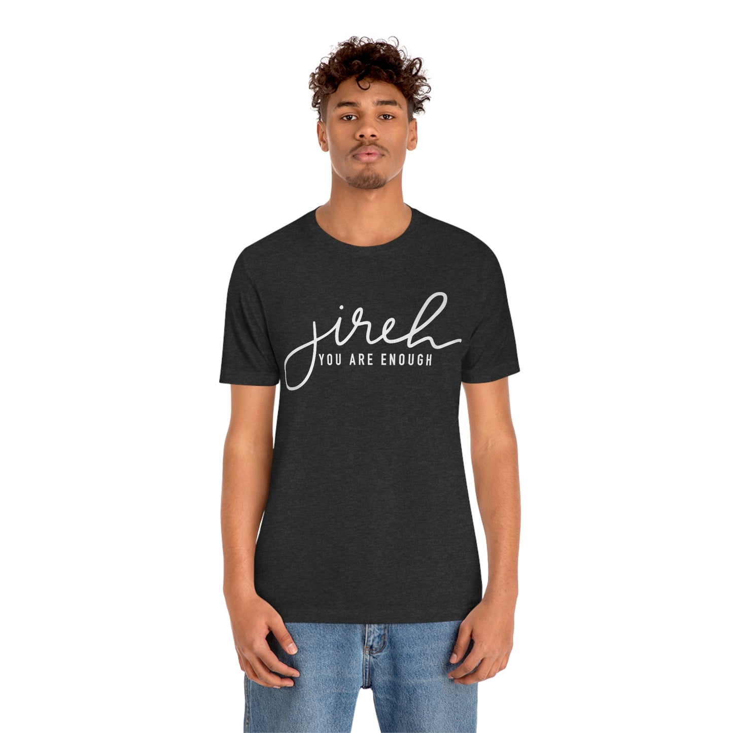 Jireh You Are Enough  Unisex Jersey Short Sleeve Tee