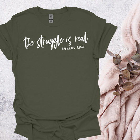 The Struggle is Real Christian T-shirt in Military Green